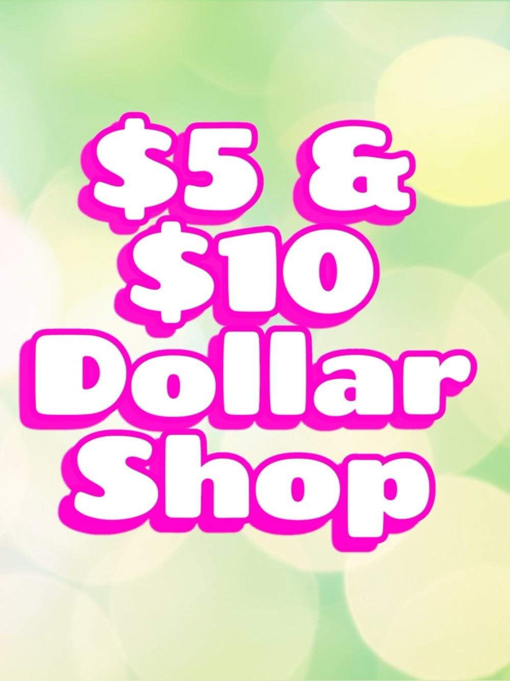 $5 and $10 Dollar Shop